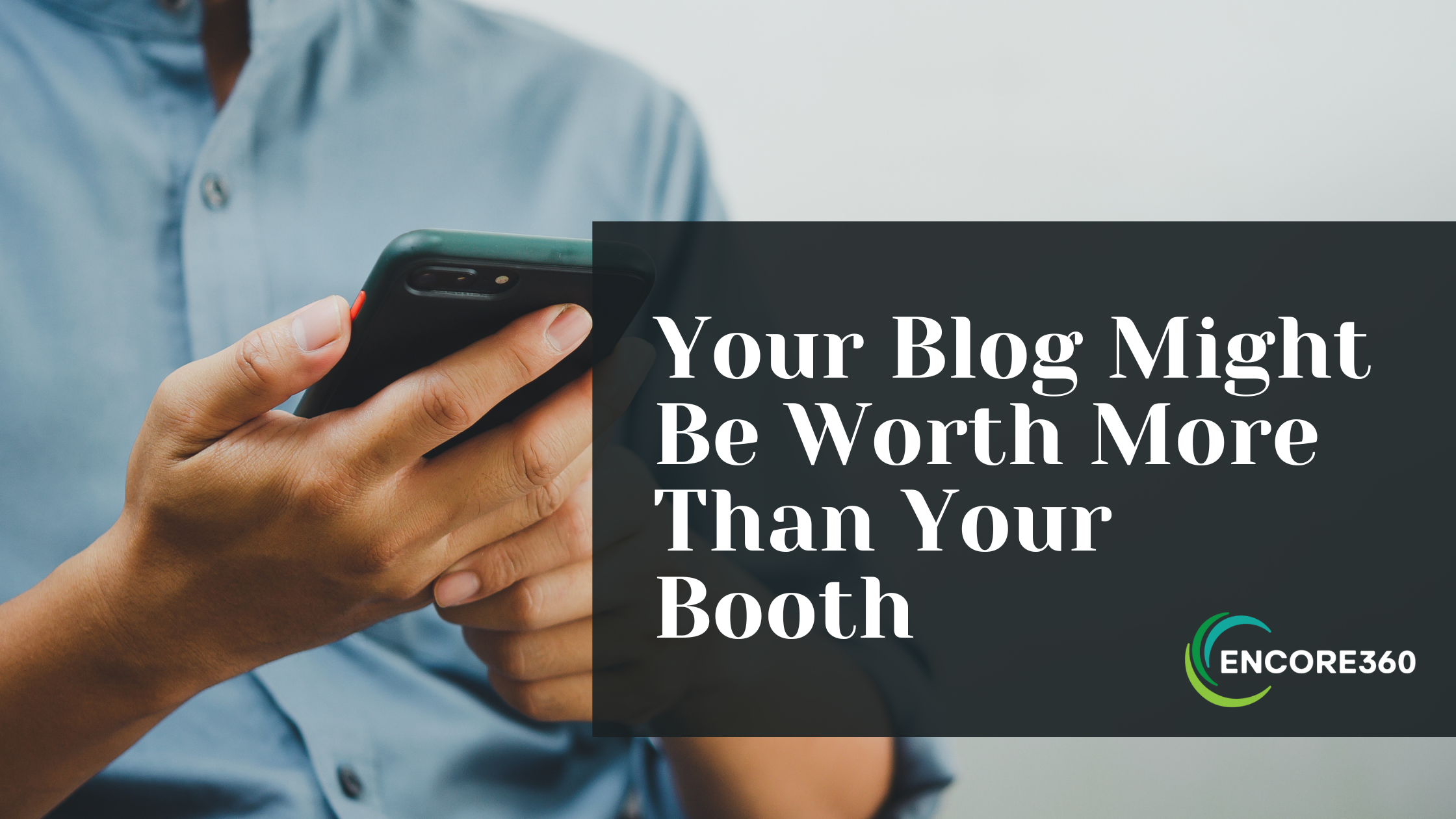 Your Blog Might Be Worth More Than Your Booth